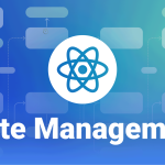 State Management in React – Comprehensive Guide 2025